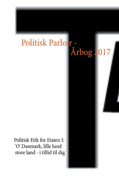 Politisk Etik for Etaten I: 'O' Danmark, lille lund store land - i tillid til dig main product photo