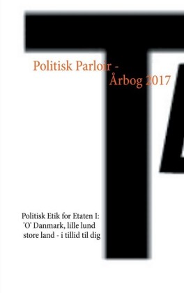 Politisk Etik for Etaten I: 'O' Danmark, lille lund store land - i tillid til dig