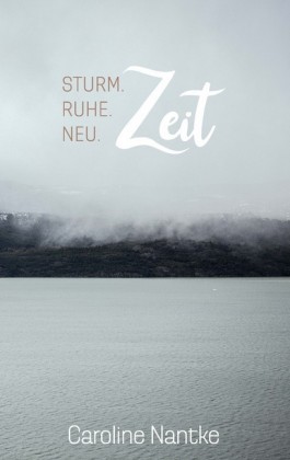 Sturm. Ruhe. Neu. ....Zeit