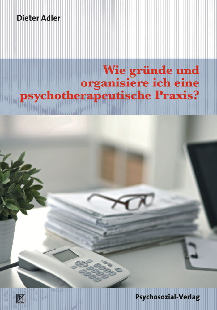 Wie gründe und organisiere ich eine psychotherapeutische Praxis? main product photo