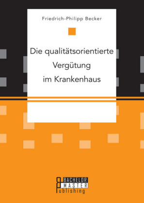 Die qualitätsorientierte Vergütung im Krankenhaus