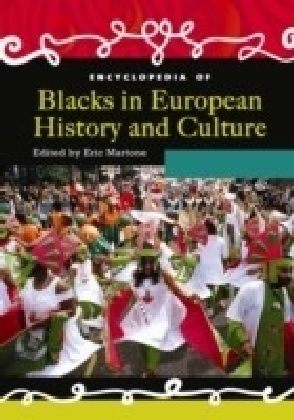 Encyclopedia of Blacks in European History and Culture [2 volumes]