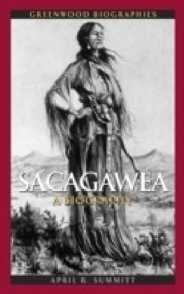 Sacagawea: A Biography