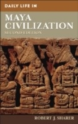 Daily Life in Maya Civilization, 2nd Edition
