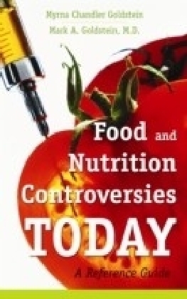 Food and Nutrition Controversies Today: A Reference Guide