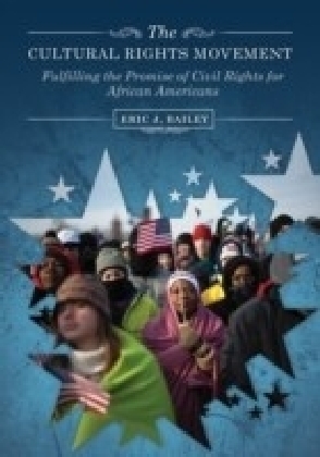 Cultural Rights Movement: Fulfilling the Promise of Civil Rights for African Americans