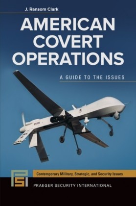 American Covert Operations: A Guide to the Issues