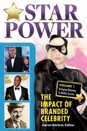 Star Power: The Impact of Branded Celebrity [2 volumes]