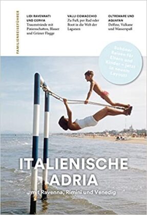 Familien-Reiseführer Italienische Adria