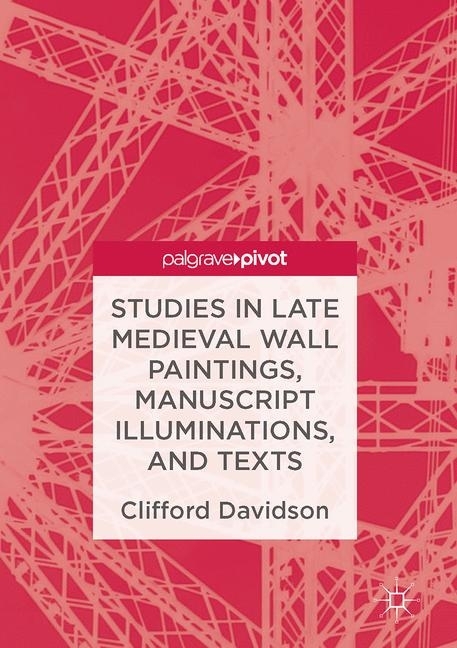 Studies in Late Medieval Wall Paintings, Manuscript Illuminations, and Texts main product photo