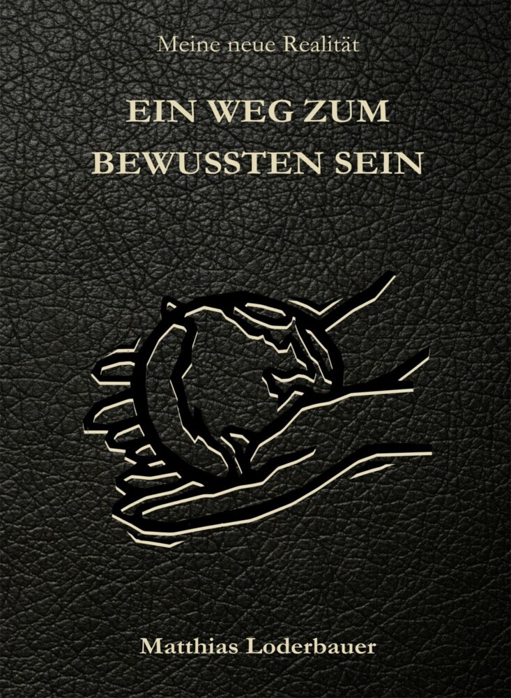 Ein Weg zum bewussten Sein - Meine neue Realität main product photo