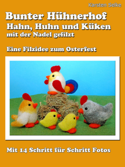 Bunter Hühnerhof - Hahn, Huhn und Küken mit der Nadel gefilzt main product photo