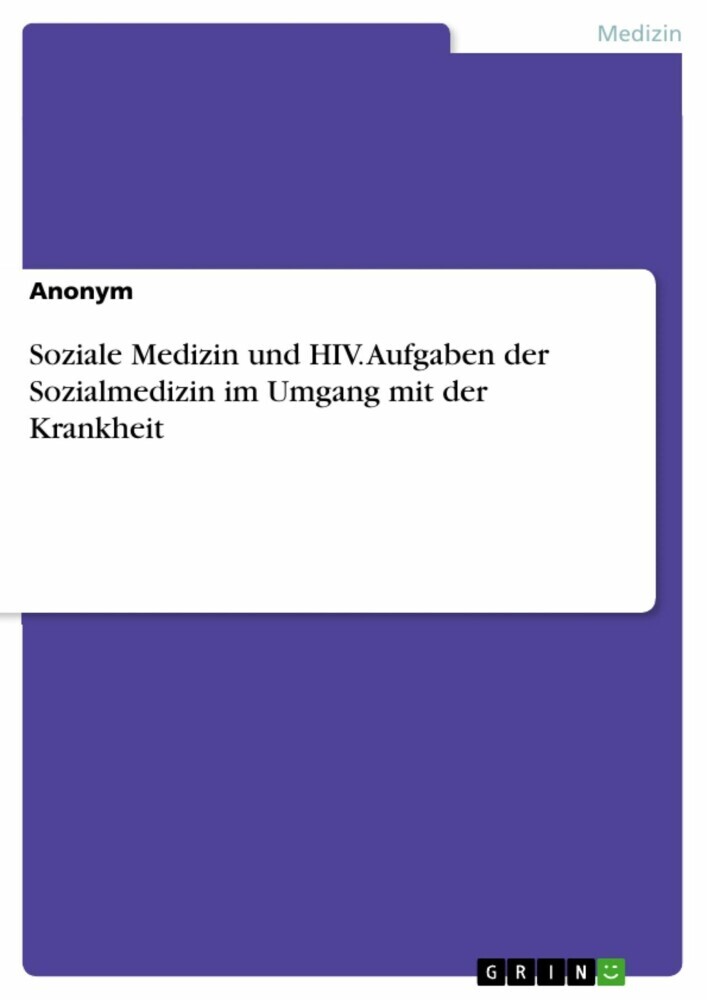 Soziale Medizin und HIV. Aufgaben der Sozialmedizin im Umgang mit der Krankheit main product photo