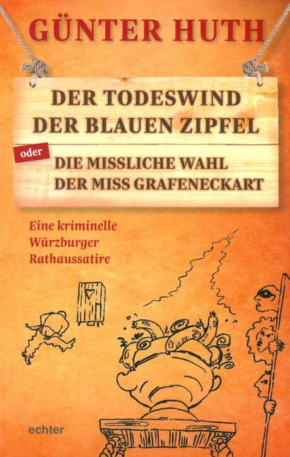 Der Todeswind der blauen Zipfel oder Die missliche Wahl der Miss Grafeneckart main product photo