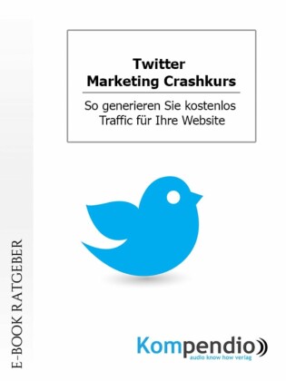 Twitter. Marketing Crashkurs