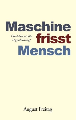 Maschine frisst Mensch