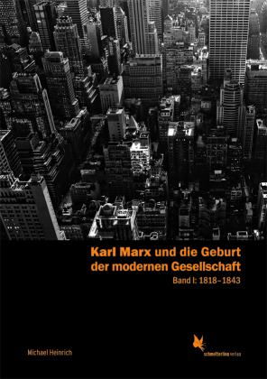 Karl Marx und die Geburt der modernen Gesellschaft. Bd.1