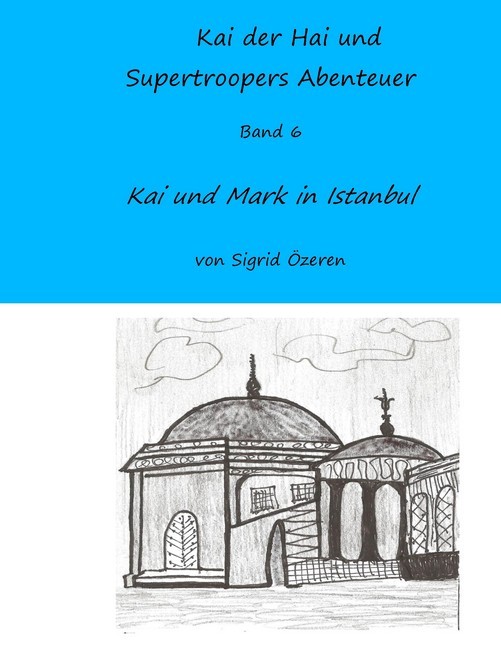 Kai der Hai und Supertroopers Abenteuer Band 6 main product photo