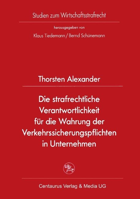 Die strafrechtliche Verantwortlichkeit für die Wahrung der Verkehrssicherungspflichten in Unternehmen main product photo