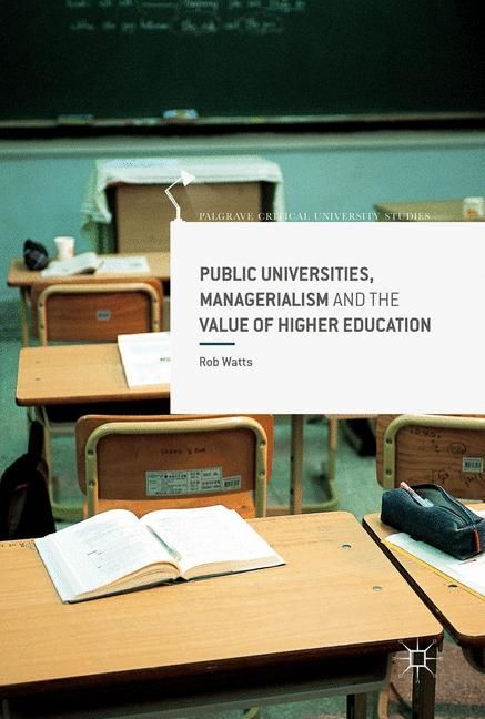 Public Universities, Managerialism and the Value of Higher Education main product photo