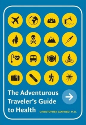 Adventurous Traveler,s Guide to Health