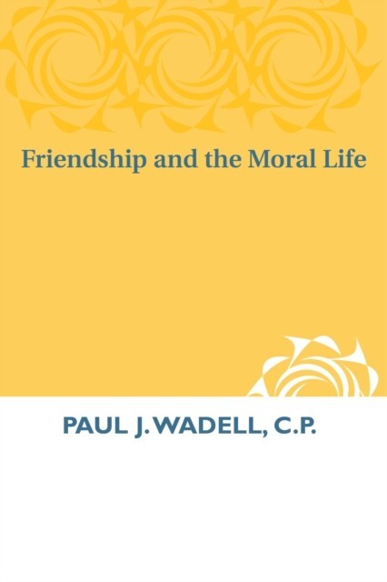 Friendship and the Moral Life main product photo