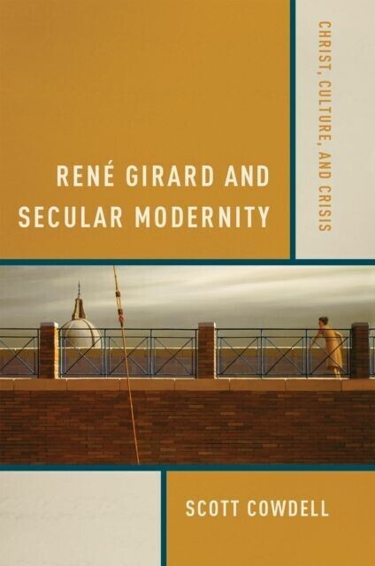 Rene Girard and Secular Modernity main product photo