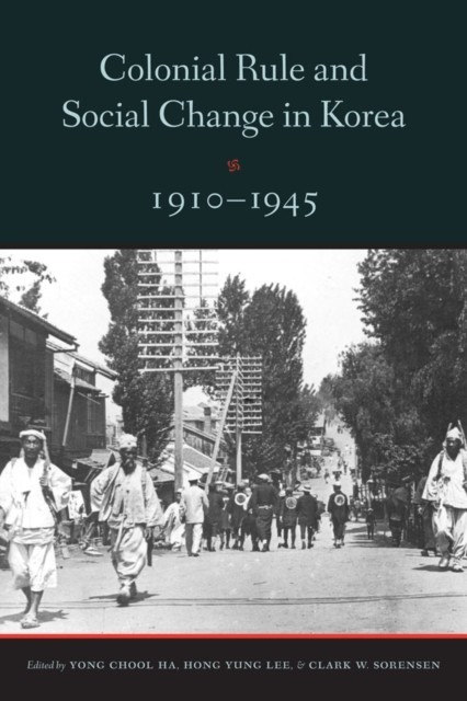 Colonial Rule and Social Change in Korea, 1910-1945 main product photo