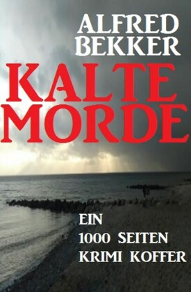 Kalte Morde: Ein 1000 Seiten Krimi Koffer
