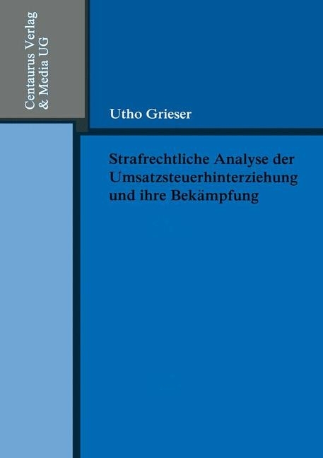Strafrechtliche Analyse der Umsatzsteuerhinterziehung und ihre Bekämpfung main product photo