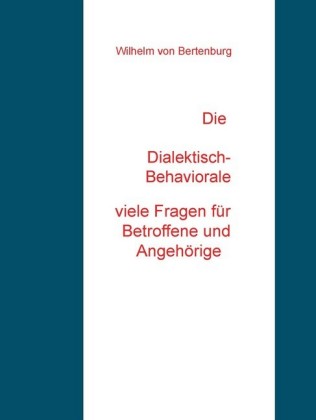 Die Dialektisch-Behaviorale Therapie Viele Fragen für Patienten und Angehörige