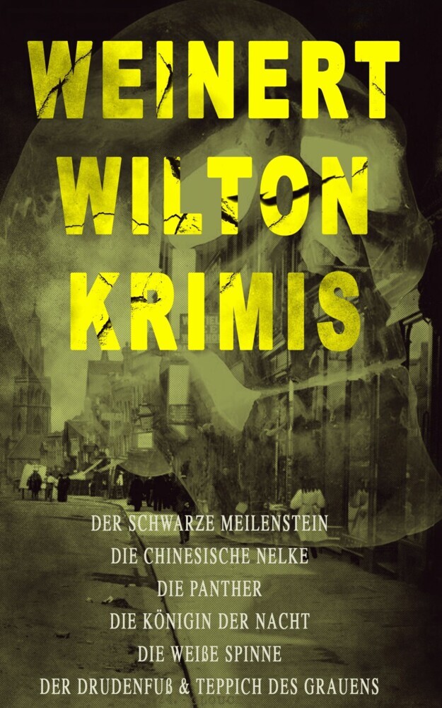 Weinert-Wilton-Krimis: Der schwarze Meilenstein, Die chinesische Nelke, Die Panther, Die Königin der Nacht, Die weiße Spinne, Der Drudenfuß & Teppich des Grauens main product photo
