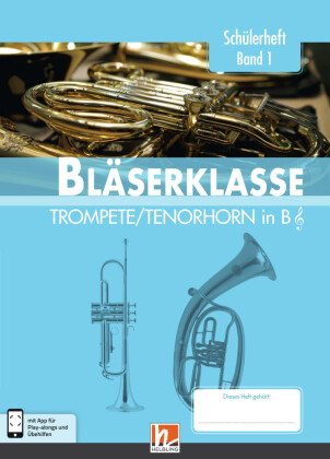 Leitfaden Bläserklasse:  5. Klasse, Schülerheft - Trompete / Tenorhorn