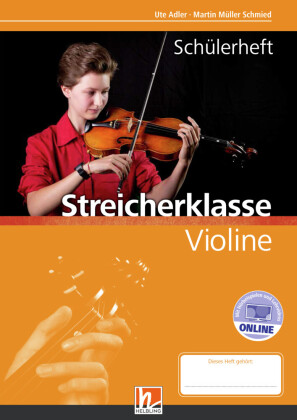 Leitfaden Streicherklasse. Schülerheft - Violine, m. 1 Beilage. inkl. HELBLING Media App