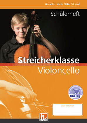 Leitfaden Streicherklasse. Schülerheft - Violoncello, m. 1 Beilage. inkl. HELBLING Media App