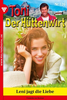 Toni der Hüttenwirt 126 - Heimatroman