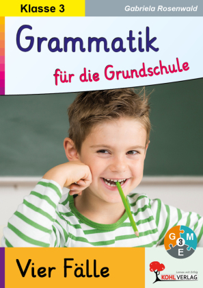Grammatik für die Grundschule - Die Fälle / Klasse 3