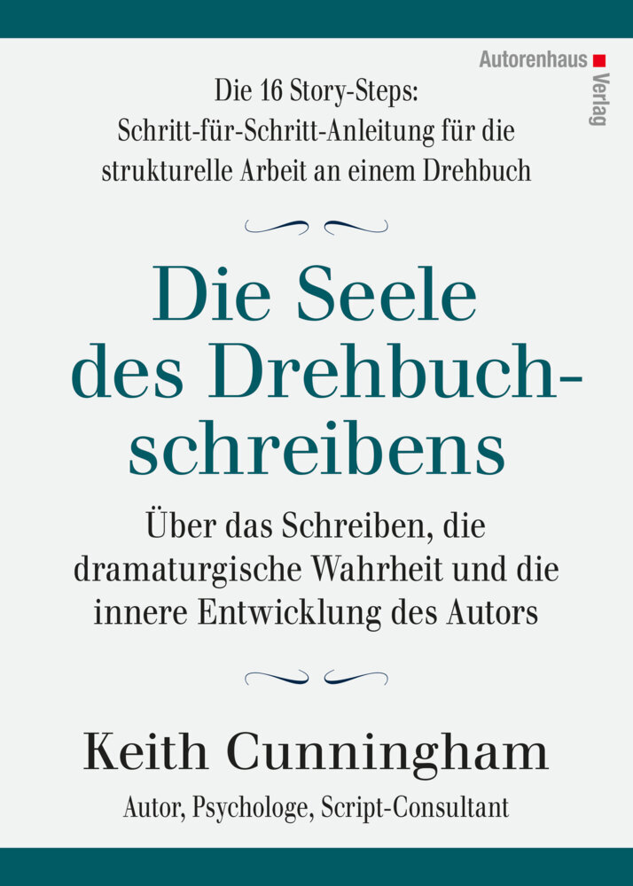 Die Seele des Drehbuchschreibens. Die 16 Story-Steps: Schritt-für-Schritt-Anleitung für die strukturelle Arbeit an einem Drehbuch main product photo