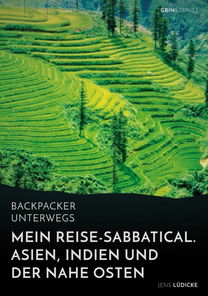 Backpacker unterwegs: Mein Reise-Sabbatical. Asien, Indien und der Nahe Osten main product photo