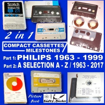 Compact Cassettes Milestones - Philips 1963 - 1999 - including Norelco and Mercury & a Selection from A - Z / 1963 - 2017