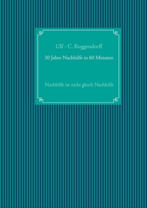 30 Jahre Nachhilfe in 60 Minuten
