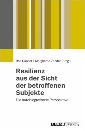 Resilienz aus der Sicht der betroffenen Subjekte