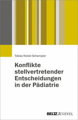 Konflikte stellvertretender Entscheidungen in der Pädiatrie