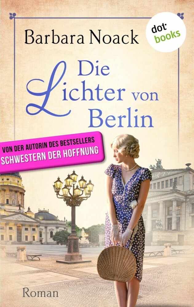 Die Lichter von Berlin - von der Autorin des Bestsellers »Schwestern der Hoffnung« main product photo