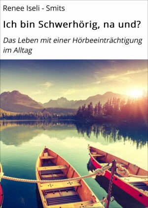 Ich bin Schwerhörig, na und?