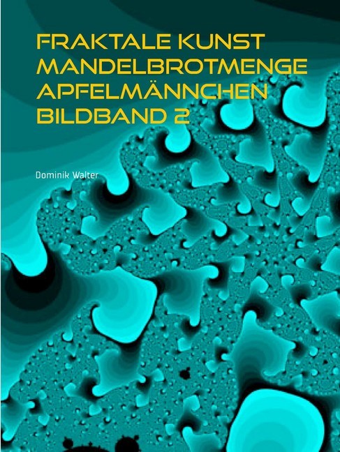 Fraktale Kunst Mandelbrotmenge Apfelmännchen Bildband 2 main product photo