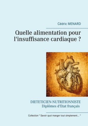 Quelle alimentation pour l&apos;insuffisance cardiaque ?