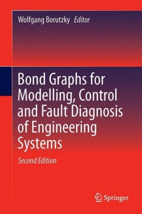 Bond Graphs for Modelling, Control and Fault Diagnosis of Engineering Systems