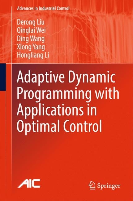 Adaptive Dynamic Programming with Applications in Optimal Control main product photo