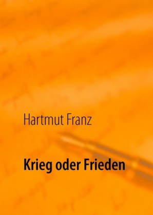 Krieg oder Frieden
